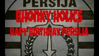 Bhonky Holics - Hapy Birthday Persija