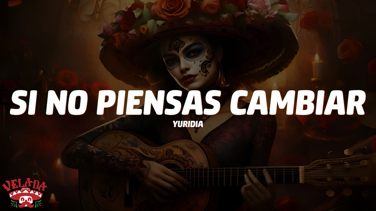Yuridia - Si No Piensas Cambiar (Letra/Lyrics)
