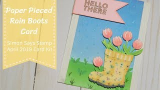 Paper Pieced Rain Boots Card ~ Simon Says Stamp April 2019 Card Kit