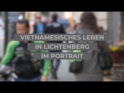Vietnamesisches Leben in Lichtenberg im Portrait