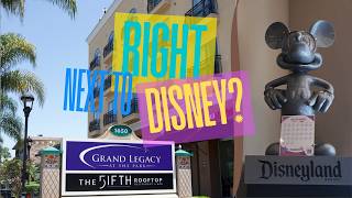 This Hotel is SO Close to Disneyland! | Grand Legacy at the Park