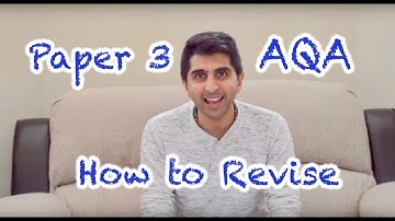 AQA Paper 3 - Best Ways to Revise and Prepare!
