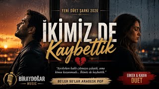 İkimiz de Kaybettik 💔 | Erkek & Kadın Düet | Yeni Şarkı 2026 | Biraydoğar Music