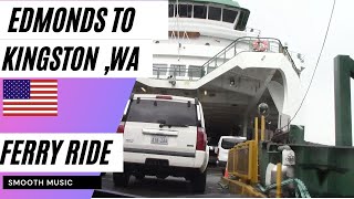 FERRY RIDE FROM EDMONDS TO KINGSTON WASHINGTON USA |AMERICAN ROADS 360.