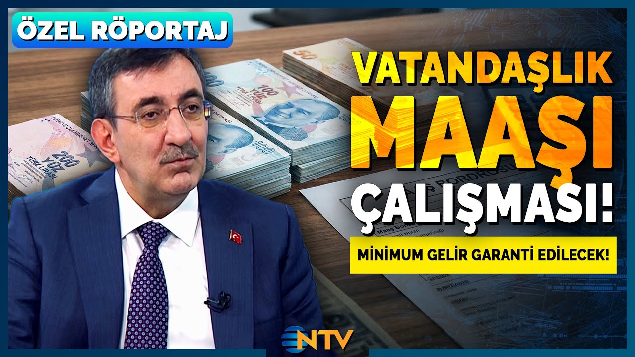 Vatandaşlık Maaşı Kimleri Kapsayacak? Cumhurbaşkanı Yardımcısı Cevdet Yılmaz Detayları Anlattı | NTV