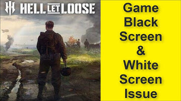 How to Fix Hell Let Loose Game Black Screen Issue - Game White Screen Issue 2025