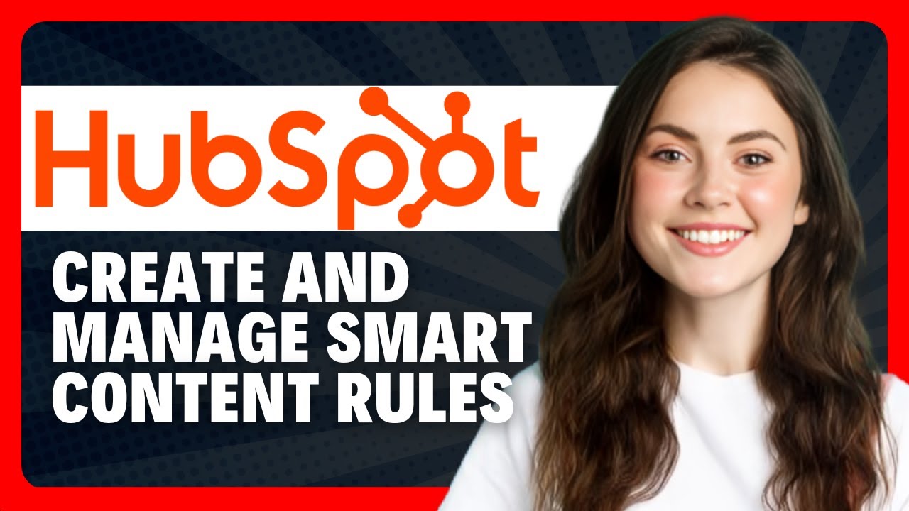 How to Create and Manage Smart Content Rules in HubSpot in 2026 - YouTube