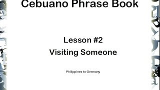 Cebuano Lessons #2 - Visting Someone (German/English)