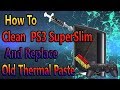 How To Clean  PS3 SuperSlim And Replace Old Thermal Paste