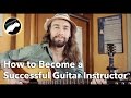 How to Become a Successful Guitar Instructor