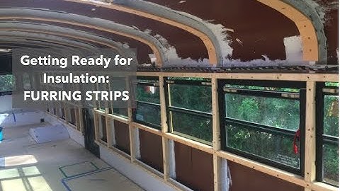 Skoolie Conversion: Weird Angles + Furring Strips