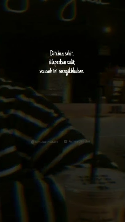 Story WA 30 detik 'mencoba mengikhlaskan'