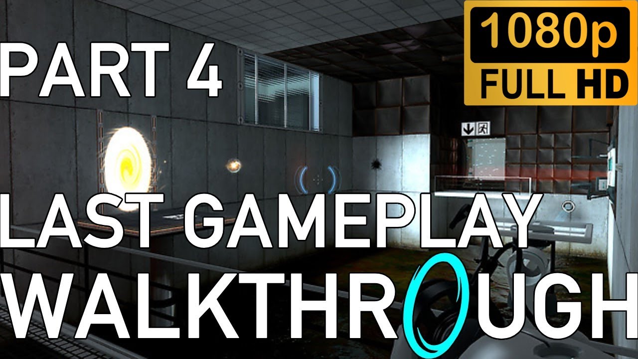 PORTAL Full Game No Commentary Walkthrough 1080p HD - Part 4 / Last ...