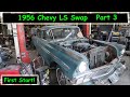 First start after swapping a Silverado 4.8l LS into a 1956 Chevy Sedan Part 3