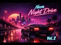 Neon Night Drive Vol. 2 | 1 Hour Synthwave Chill Mix