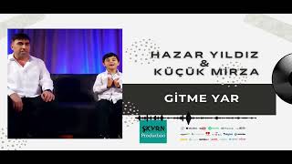 Hazar Yıldız ~ Küçük Mirza Gitme Yar