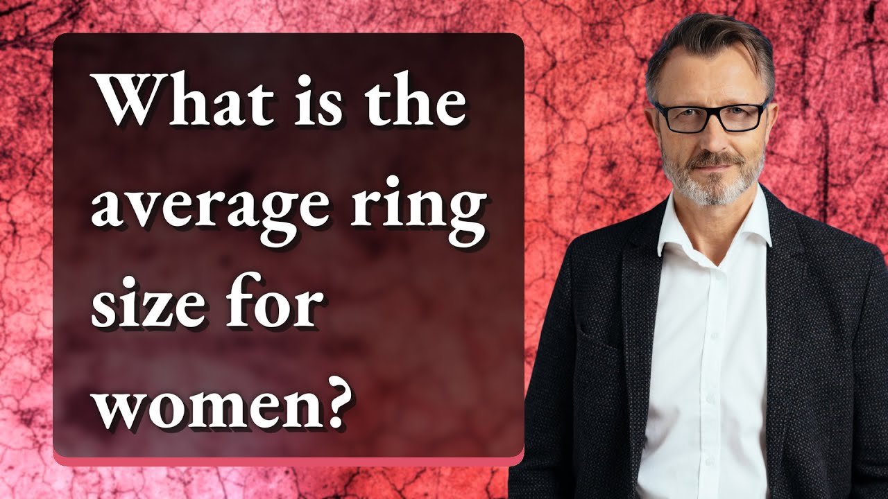 What is the average ring size for women? - YouTube