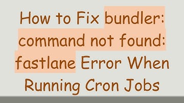 How to Fix bundler: command not found: fastlane Error When Running Cron Jobs