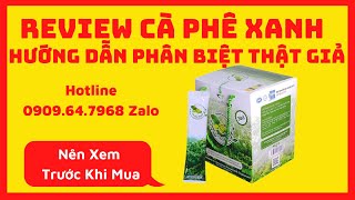 Cà Phê Xanh Giảm Cân Kháng Mỡ Giá Bao Nhiêu, Cách Phân Biệt Cà Phê Xanh Chính Hãng 0909.64.7968