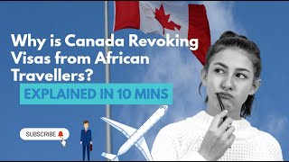 Why is Canada Revoking African Visas?