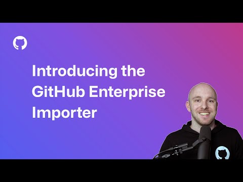   Introducing The GitHub Enterprise Importer