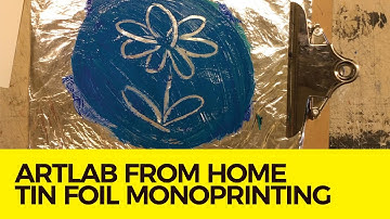 ARTLab From Home: Tin Foil Monoprinting