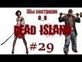 Dead Island #29 - Мы застряли 0_0