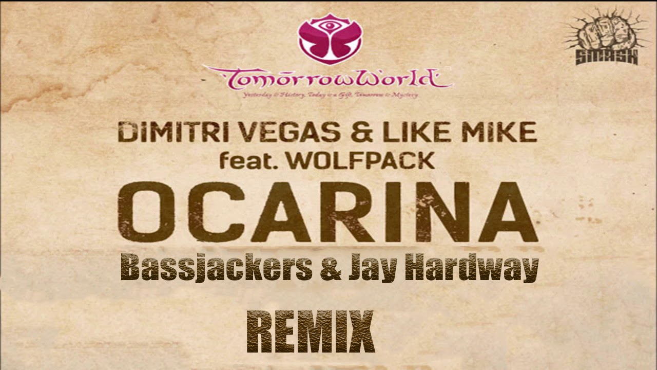 Dimitri Vegas & Like Mike ft. Wolfpack Ocarina (Bassjackers & Jay