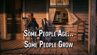Celebrity Some People Age… Some People Grow | Delta Blues Wisdom | Delta Blues Brother Net Worth