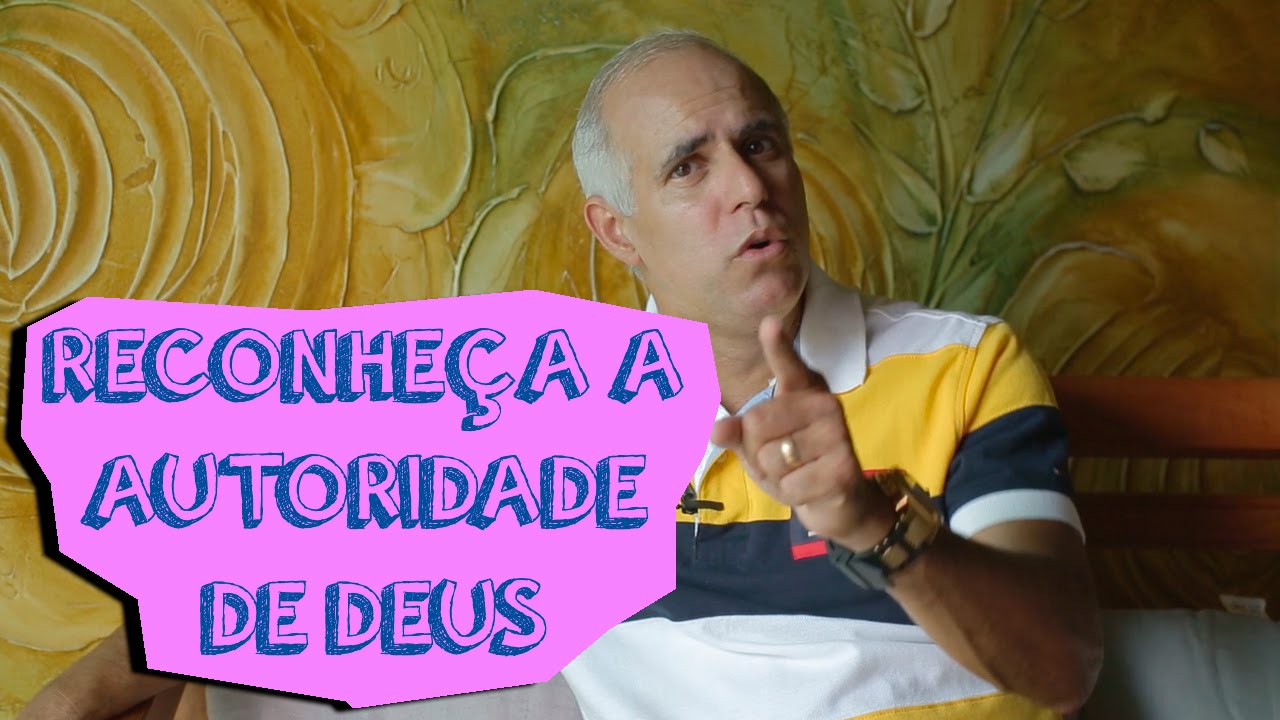 RECONHEÇA A AUTORIDADE DE DEUS