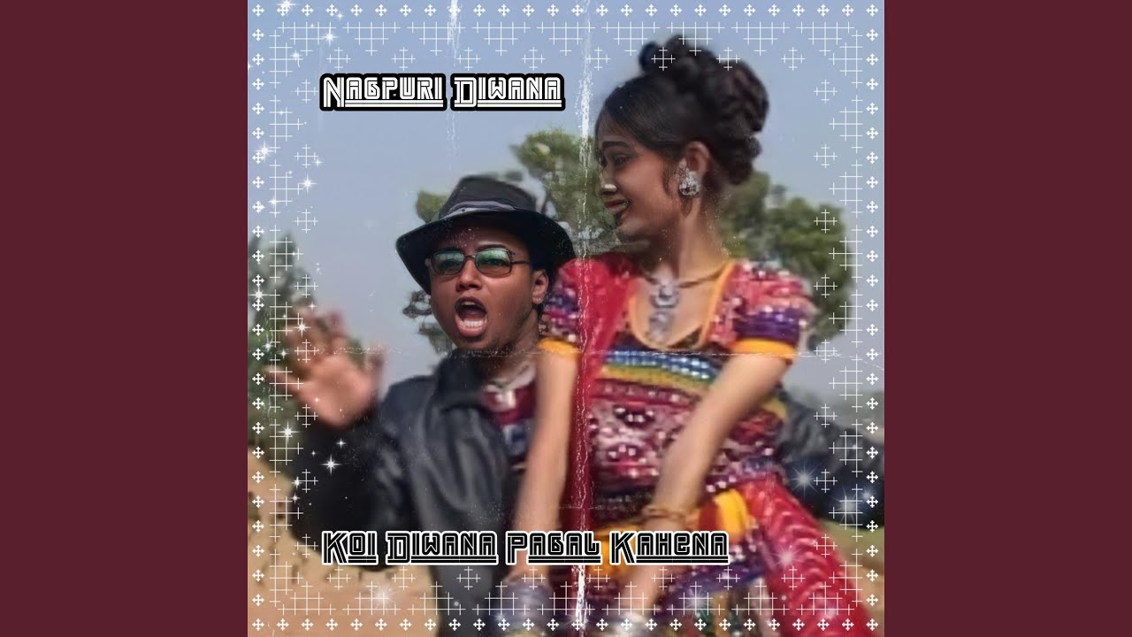 Koi Diwana Pagal Kahena