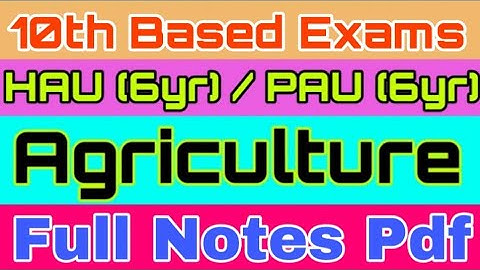 HAU 6 years Program Agriculture Notes Pdf download || PAU Ludhiana entrance exam notes download