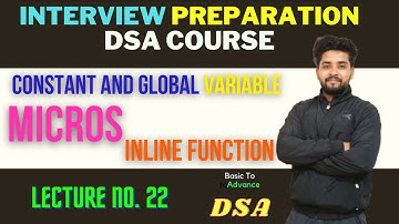 Macros And Global Variables | Inline Functions | Interview Preparation DSA Course | Lecture No. 22