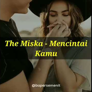 The Miska 'Mencintai Kamu'