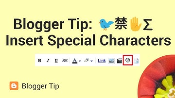 Blogger tip: How to insert emoji, symbols & special characters