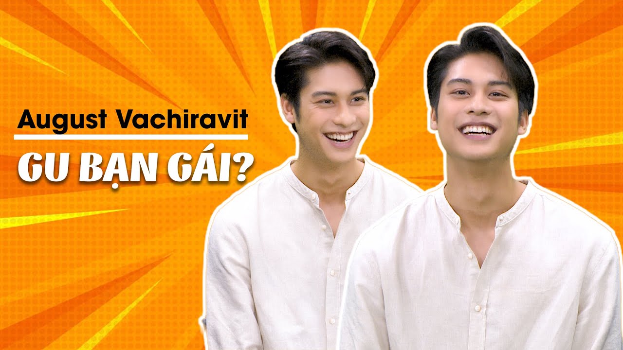 Nam thần Thái Lan August tiết lộ gu bạn gái