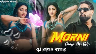 Morni (Remix) | Badshah | Sharvi Yadav | Preity Mukhundhan | Hiten | Dj Karan