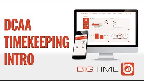 DCAA Compliant Timekeeping Intro | BigTime Software