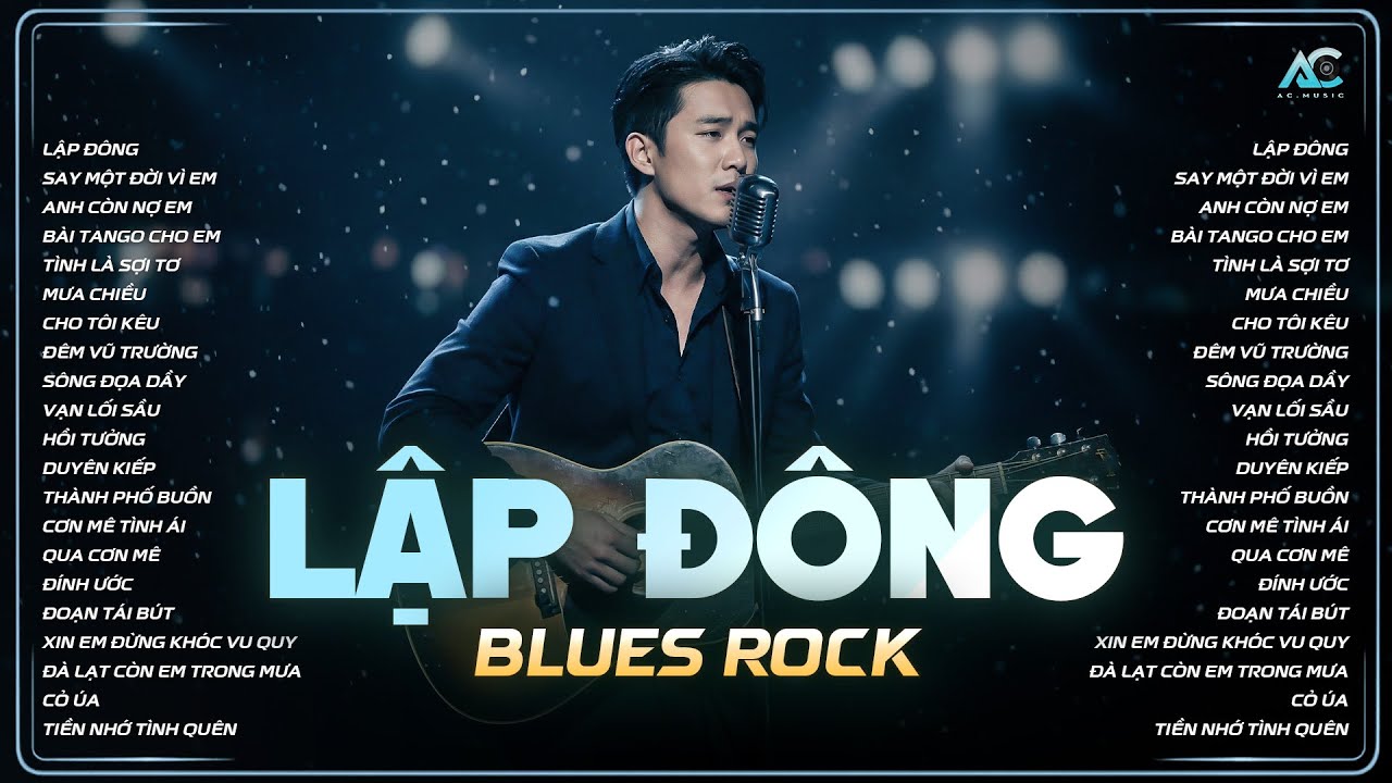 TUYỂN TẬP BLUES ROCK HOT TIKTOK HAY NHẤT | LẬP ĐÔNG - RÔ TI | TRỜI VỘI LÀM GIÓ LẬP ĐÔNG LÁ KIA...