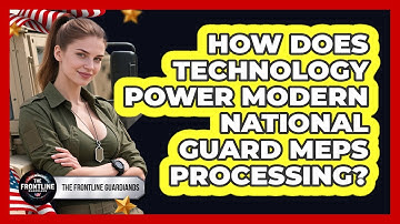 How Does Technology Power Modern National Guard MEPS Processing? - The Frontline Guardians