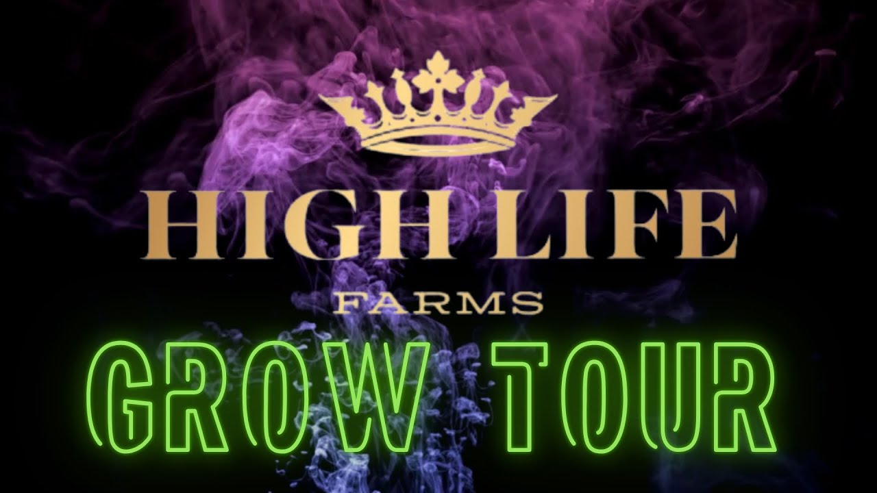 High Life Farms: Grow Tour (Something Different)