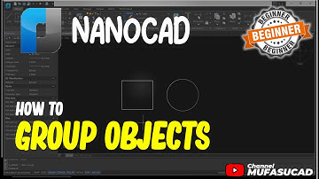 NanoCAD How To Group Objects
