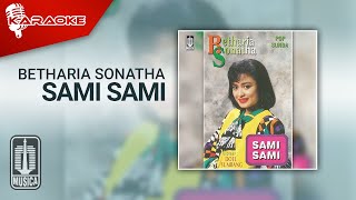 Betharia Sonatha - Sami Sami ( Karaoke Video)