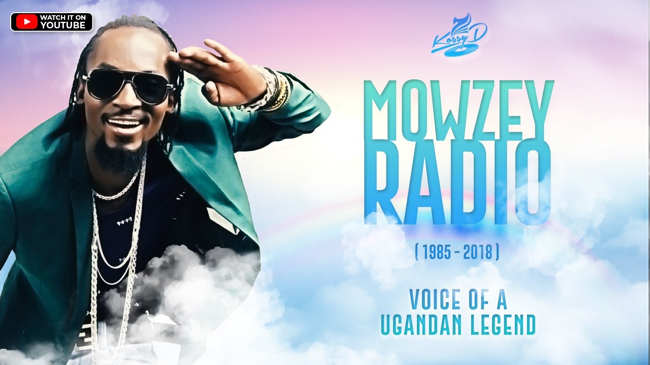 Mowzey Radio   Voice Of A Ugandan Legend A Dj Kossy D Video Mix Tribute