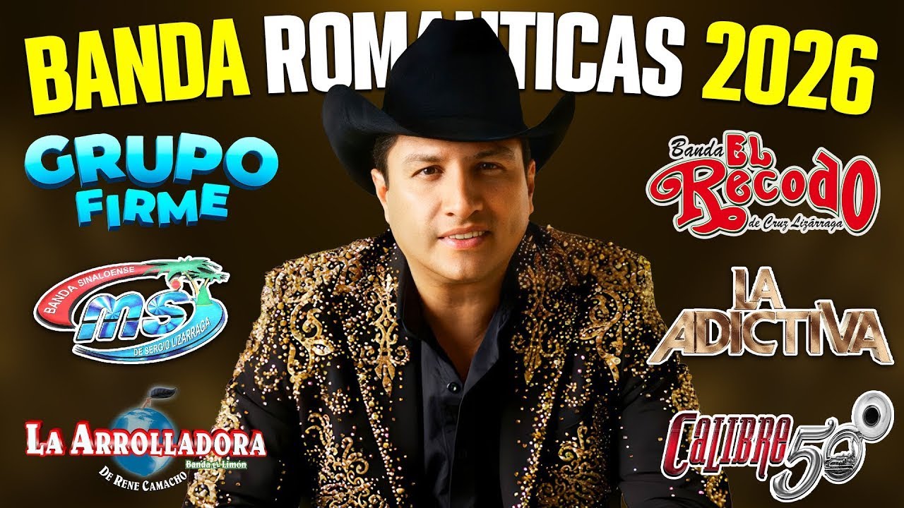 Banda Románticas 2026 - Grupo Firme, Banda MS, El Recodo, La Adictiva, Calibre 50, La Arrolladora