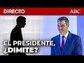  directo  pedro snchez anuncia que no dimite he decidido seguir al frente