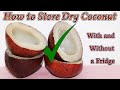 How to store dry coconut