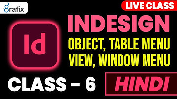 Indesign tutorial for beginners and Object Menu, Table Menu, View & Window Menu Class-6 | Grafix