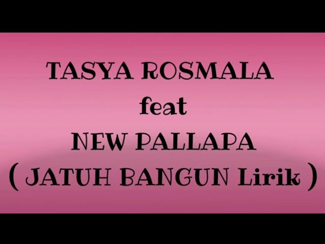 TASYA ROSMALA ft NEW PALLAPA _ JATUH BANGUN Lirik class=