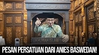 PESAN PERSATUAN DARI ANIES BASWEDAN!